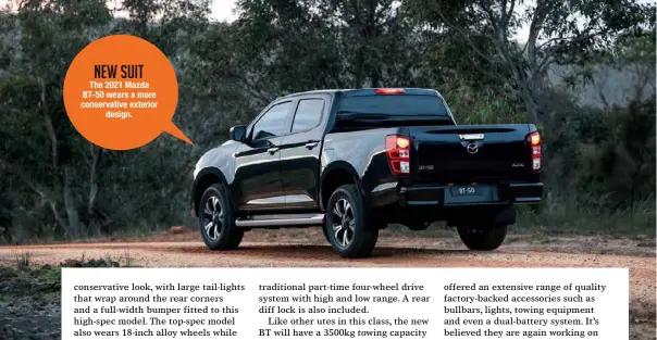  ??  ?? new suit The 2021 Mazda BT-50 wears a more conservati­ve exterior design.
