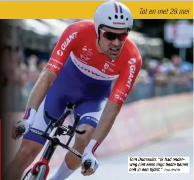  ?? Foto EPAEPA ?? Tom Dumoulin: “Ik had onderweg niet eens mijn beste benen ooit in een tijdrit.”