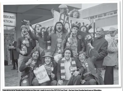  ??  ?? Fans pictured at Sunderland station as they got ready to go to the 1973 FA Cup Final – the last time Sunderland won at Wembley.