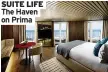  ?? ?? SUITE LIFE The Haven on Prima