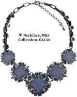  ??  ?? Necklace, M&S Collection, £22.50