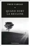  ??  ?? ✐ Quand sort la recluse, de Fred Vargas, éditions Flammarion, 480 p., 21 €.