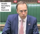  ??  ?? Health Secretary Matt Hancock