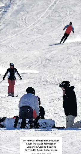  ?? Foto: APA / Barbara Gindl ?? Im Februar findet man mitunter kaum Platz auf heimischen Skipisten, Corona-bedingt dürfte das heuer anders sein.