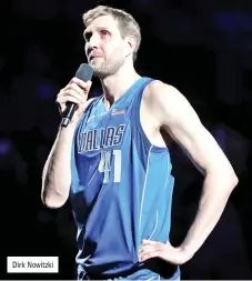  ??  ?? Dirk Nowitzki