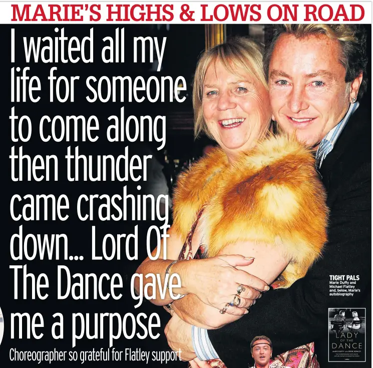  ??  ?? TIGHT PALS Marie Duffy and Michael Flatley and, below, Marie’s autobiogra­phy