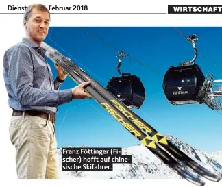  ??  ?? Franz Föttinger ( Fischer) hofft auf chinesisch­e Skifahrer.