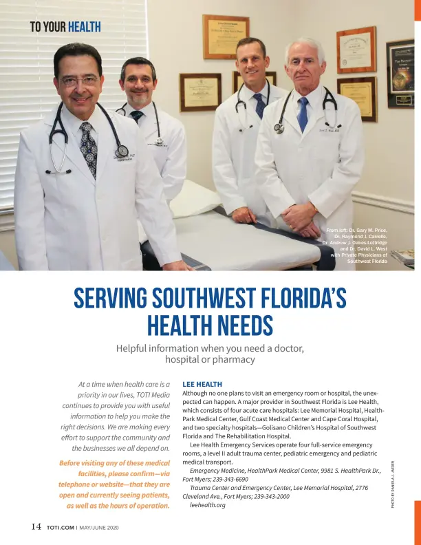  ??  ?? From left: Dr. Gary M. Price, Dr. Raymond J. Carrelle, Dr. Andrew J. Oakes-Lottridge and Dr. David L. West with Private Physicians of Southwest Florida