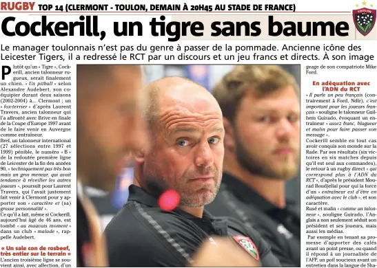  ?? (Photos Luc Boutria/Dominique Leriche) ?? Quand il s’agit de rugby - et de encore plus d’une finale - Richard Cockerill perd son sens de l’humour légendaire. Seule compte alors la victoire.