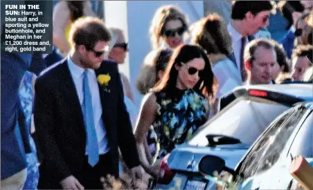  ??  ?? FUN IN THE SUN:Harry, in blue suit and sporting a yellow buttonhole, and Meghan in her £1,200 dress and, right, gold band
