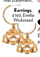  ??  ?? Earrings, £160, Emilia Wickstead