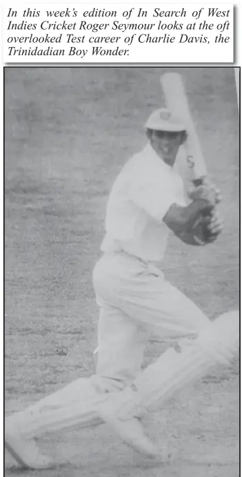  ?? ?? Charlie Davis at bat during the 1971 series versus India (Source: 1971 West Indies Cricket Annual)