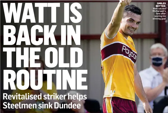  ??  ?? SMILES BETTER: Watt salutes Motherwell’s fans after scoring his winning goal