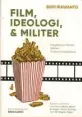  ??  ?? JUDUL: Film, Ideologi, dan Militer: Hegemoni Militer dalam Sinema Indonesia PENULIS: Budi Irawanto PENERBIT: Warning Books CETAKAN: II, Juli 2017 TEBAL: 267 halaman