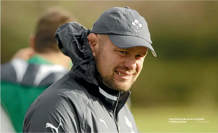  ?? GETTY IMAGES ?? Greg Feek looks on at an Ireland training session.