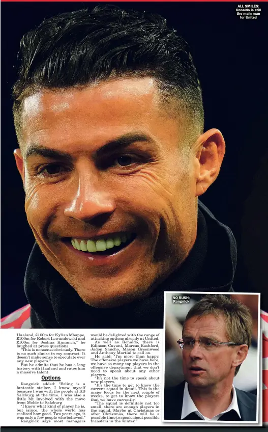  ?? ?? NO RUSH: Rangnick
ALL SMILES: Ronaldo is still the main man for United