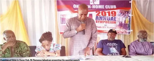  ??  ?? Chairman of Okija In-Home Club, Mr Romanus Igboekwe presenting his opening speech