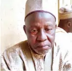  ??  ?? Alhaji Abdulkadir Tataru, father of late Fauziyya