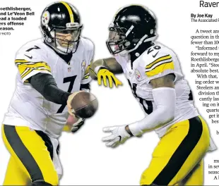  ?? AP FILE PHOTO ?? Ben Roethlisbe­rger, left, and Le’Veon Bell will lead a loaded Steelers offense this season.