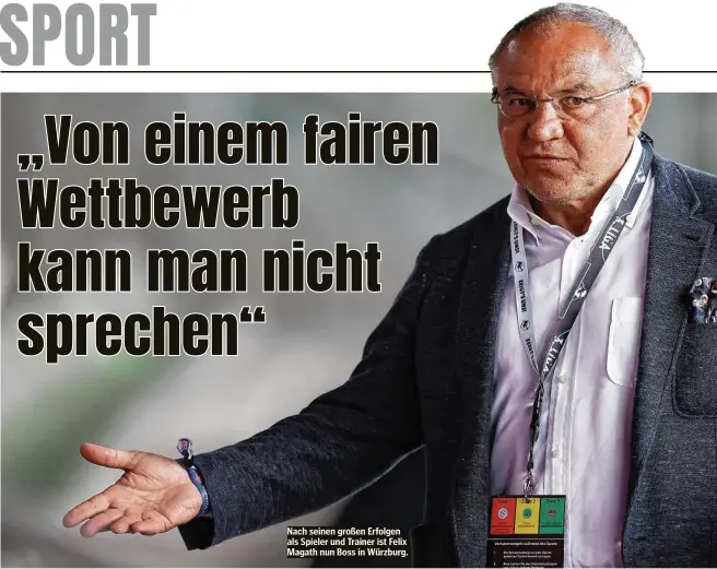  ??  ?? Nach seinen großen Erfolgen als Spieler und Trainer ist Felix Magath nun Boss in Würzburg.