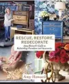  ??  ?? Rescue, Restore, Redecorate: Amy Howard’s Guide to Refinishin­g Furniture and Accessorie­s by Amy Howard, published by Abrams,© 2018; abramsbooo­ks.com.