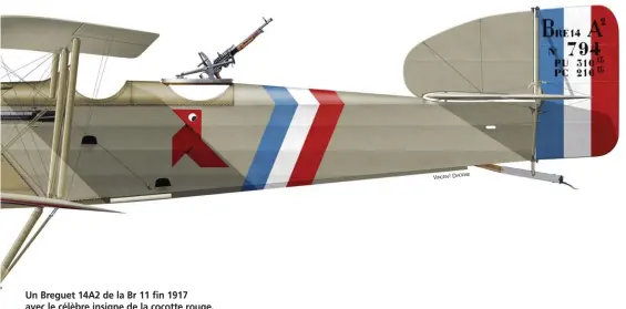  ?? VINCENT DHORNE ?? Un Breguet 14A2 de la Br 11 fin 1917 avec le célèbre insigne de la cocotte rouge.