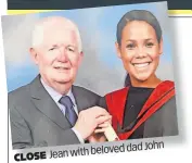  ?? CLOSE ?? John with beloved dad
Jean