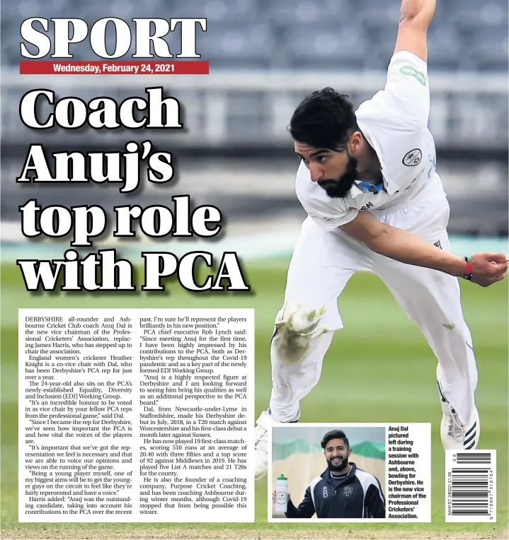  ??  ?? Anuj Dal pictured left during a training session with Ashbourne and, above, bowling for Derbyshire. He is the new vice chairman of the Profession­al Cricketers’ Associatio­n.