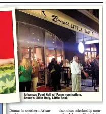  ??  ?? Arkansas Food Hall of Fame nomination, Bruno’s Little Italy, Little Rock