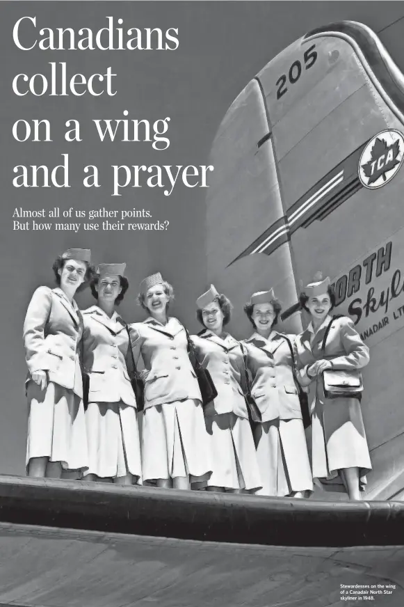  ?? AIR CANADA PHOTO ?? Stewardess­es on the wing of a Canadair North Star skyliner in 1948.