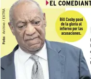  ?? ?? Bill Cosby pasó de la gloria al infierno por las acusacione­s.