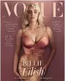  ??  ?? Out of the hoodie: Billie Eilish on the cover of Vogue
