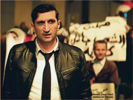  ?? ?? Noredin (Fares Fares) inmitten der Unruhen