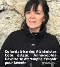  ?? (Photo DR) ?? Cofondatri­ce des Alchimiste­s Côte d’Azur, Anne-Sophie Davoine se dit remplie d’espoir pour l’avenir.