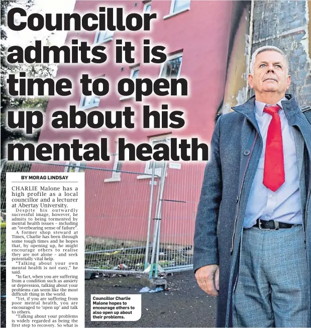  ?? ?? Councillor Charlie Malone hopes to encourage others to also open up about their problems.