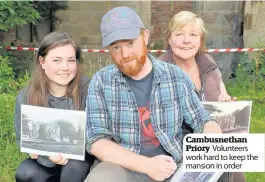  ??  ?? Cambusneth­an Priory Volunteers work hard to keep the mansion in order