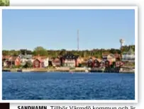  ?? FOTO: DANNE WAANEFJAER­D/MOSTPHOTOS ?? SANDHAMN. Tillhör Värmdö kommun och är rejält poppis under sommaren.