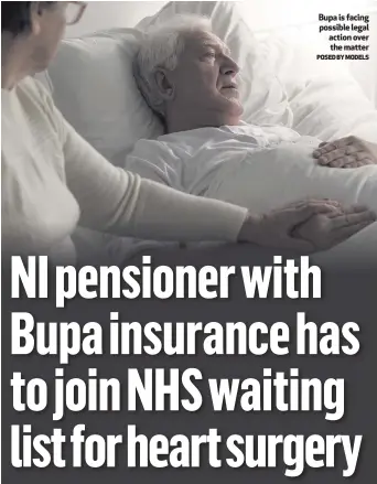  ?? POSED BY MODELS ?? Bupa is facing possible legal action over the matter