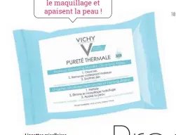  ??  ?? Nettoient, éliminent le maquillage et apaisent la peau ! Lingettes micellaire­s Pureté thermale de Vichy 15 $ dans les pharmacies vichy.ca