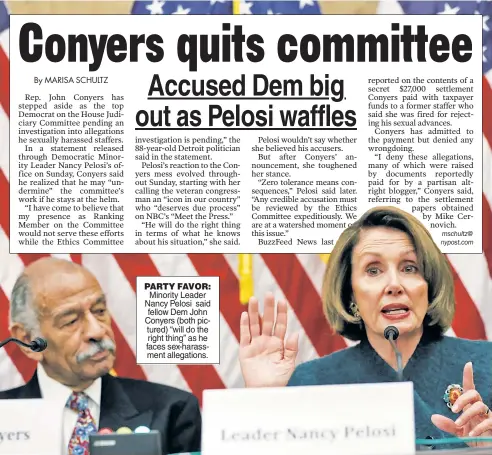  ??  ?? PARTY FAVOR: Minority Leader Nancy Pelosi said fellow Dem John Conyers (both pictured) “will do the right thing” as he faces sex-harassment allegation­s.