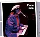  ??  ?? Piano man