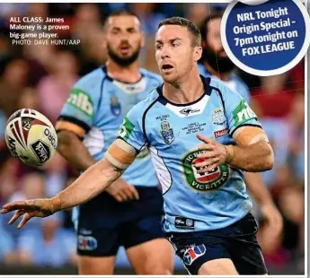  ?? PHOTO: DAVE HUNT/AAP ?? ALL CLASS: James Maloney is a proven big-game player.