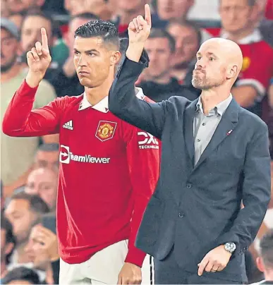  ?? ?? Cristiano Ronaldo and Manchester United manager, Erik ten Hag, are now well out of sync