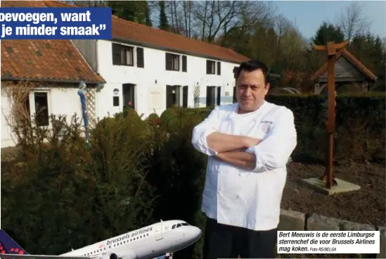  ?? Foto RS/BELGA ?? Bert Meeuwis is de eerste Limburgse sterrenche­f die voor Brussels Airlines mag koken.