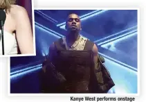  ??  ?? Kanye West performs onstage