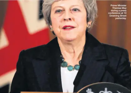  ??  ?? Prime Minister Theresa May during a press conference at 10 Downing Street yesterday.