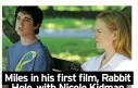 ?? ?? Miles in his first film, Rabbit
Hole, with Nicole Kidman