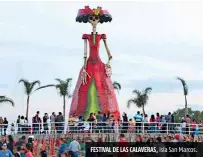  ??  ?? FESTIVAL DE LAS CALAVERAS, Isla San Marcos.