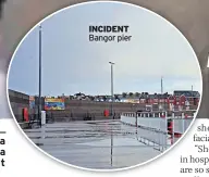  ??  ?? INCIDENT Bangor pier