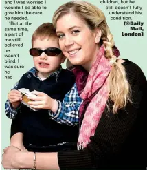  ??  ?? Leo Lake, pictured with mother Hannah, wears his prescripti­on sunglasses all day as sunlight irritates his eyes